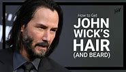 How to Get John Wick's Haircut and Beard - Hero and Villain Style