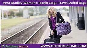 Vera Bradley Microfiber Large Travel Duffle Bag Reviews and Buying Guide by outdoorsumo