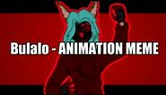 BULALO - ANIMATION MEME [ remake ]