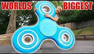 WORLDS BIGGEST FIDGET SPINNER!!