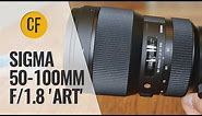 Sigma 50-100mm f/1.8 'Art' lens review with samples