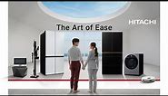 Hitachi Home Appliances | The Art of Ease