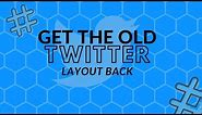 How To Get The Old Twitter Layout Back! (2019)