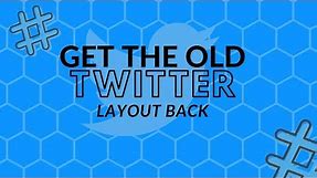 How To Get The Old Twitter Layout Back! (2019)