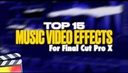 Top 15 Music Video Effects for Final Cut Pro X