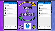 How to Transfer Microsoft Authenticator to a New Phone (Android and iPhone) - Easy Guide