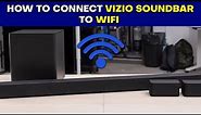 How to Connect Vizio Soundbar to WiFi: Easy Setup Tutorial