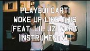 Playboi Carti - Woke Up Like This (feat. Lil Uzi Vert) (Instrumental)