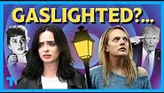 Gaslighting, Explained | What Does It Meme?