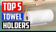 Top 5 Best Paper Towel Holders in 2021 Reviews