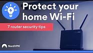 7 Tips to Secure your Wi-Fi Router | NordVPN