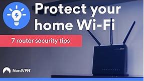 7 Tips to Secure your Wi-Fi Router | NordVPN