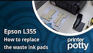 Fix Waste Ink Pad For An Epson L355 (and Most Of The L100 To L400 Series)