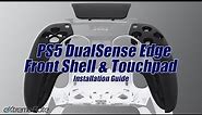 eXtremeRate PS5 DualSense EDGE Front Shell & Touchpad Installation Guide