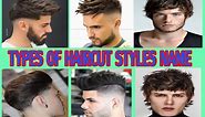 TYPES OF HAIRCUT STYLES NAMES /(FOR MEN)