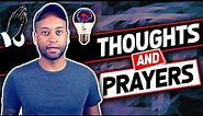 Response to "Thoughts & Prayers" Shaming