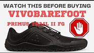 Long Term Review VIVOBAREFOOT PRIMUS TRAIL II FG - The BEST Trail RUNNING barefoot shoe or gimmick?