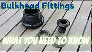Bulkhead Fittings - What you need to know!