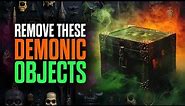8 Demonic Things You Have to Remove Today