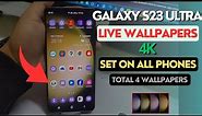 Samsung Galaxy S23 Ultra Live Wallpapers In 4k | Works on All Android Phones