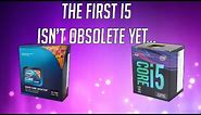 The First Core i5 Vs The Newest Core i5 - Is Intel's First i5 CPU Still Worth Buying?
