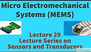 Mico Electromechanical Systems -MEMS Sensors & Transducers|VTU syllabus|Electrical & Electronics Eng