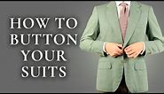 How To Button A Suit, Jacket, Blazer, Vest, Overcoat, & Tuxedo - Men's Suits Buttoning Guide
