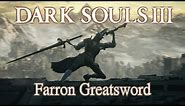 Farron Greatsword Moveset (Dark Souls 3) Boss Weapon