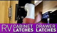RV Cabinet and Drawer Latches Install [ How-to Install ]