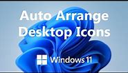 Windows 11: How To Automatically Arrange Desktop Icons | Organize Desktop Icons
