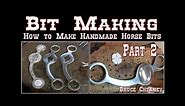 Bit Making - How to Make Handmade Horse Bits Part 2