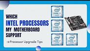 How to Check Which Processor is Compatible with my PC Motherboard - Intel Processor List