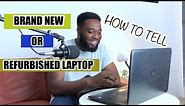 Brand New Or Refurbished Laptop | How to Tell