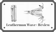 Leatherman Wave Plus Multi Tool Review