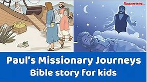 Paul's Missionary Journeys - Bible story for Kids