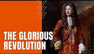 Glorious Revolution: Bloodless Move to Limit The Monarchy in England