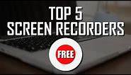 Top 5 Best FREE Screen Recorders