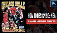 How To Design 90s NBA CHAMPIONSHIP T-Shirts (Full PHOTOSHOP Tutorial) Chicago Bulls Jordan Era