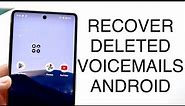How To Recover Deleted Voicemails On Android! (2023)