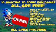 10 Amazing Full FREE 2D Sonic Fan Games! - All Links Provided