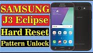 Samsung J3 Eclipse Hard Reset || Pattern Unlock Without PC
