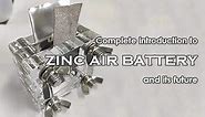 Complete introduction to zinc air battery and its future