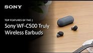 Sony | Top Features Of The WF-C500 Truly Wireless Earbuds