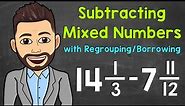 How to Subtract Mixed Numbers with Regrouping (Borrowing) | Math with Mr. J