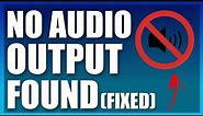 No Audio Input/Output Was Found | Windows 10 | Fix 2022