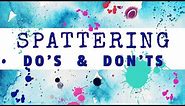 How To Spatter or Splatter In Watercolour Painting - Do's & Don'ts