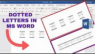 How To Make Tracing Letters In Microsoft Word 2023 (Dotted Letters In MS Word)