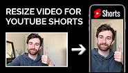 How to Resize Videos for YouTube Shorts (Convert Horizontal to Vertical Video)