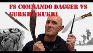 Best Fighting Knife? WW2 Fairbairn Sykes FS Commando Dagger VS Gurkha Kukri