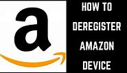 How to Deregister Amazon Device